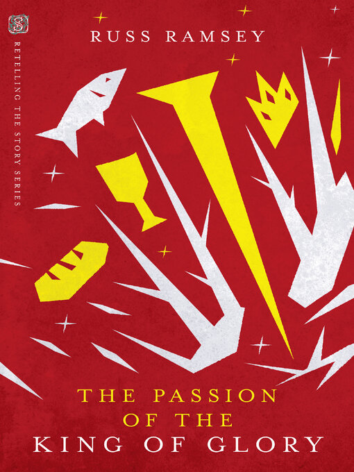 Title details for The Passion of the King of Glory by Russ Ramsey - Available